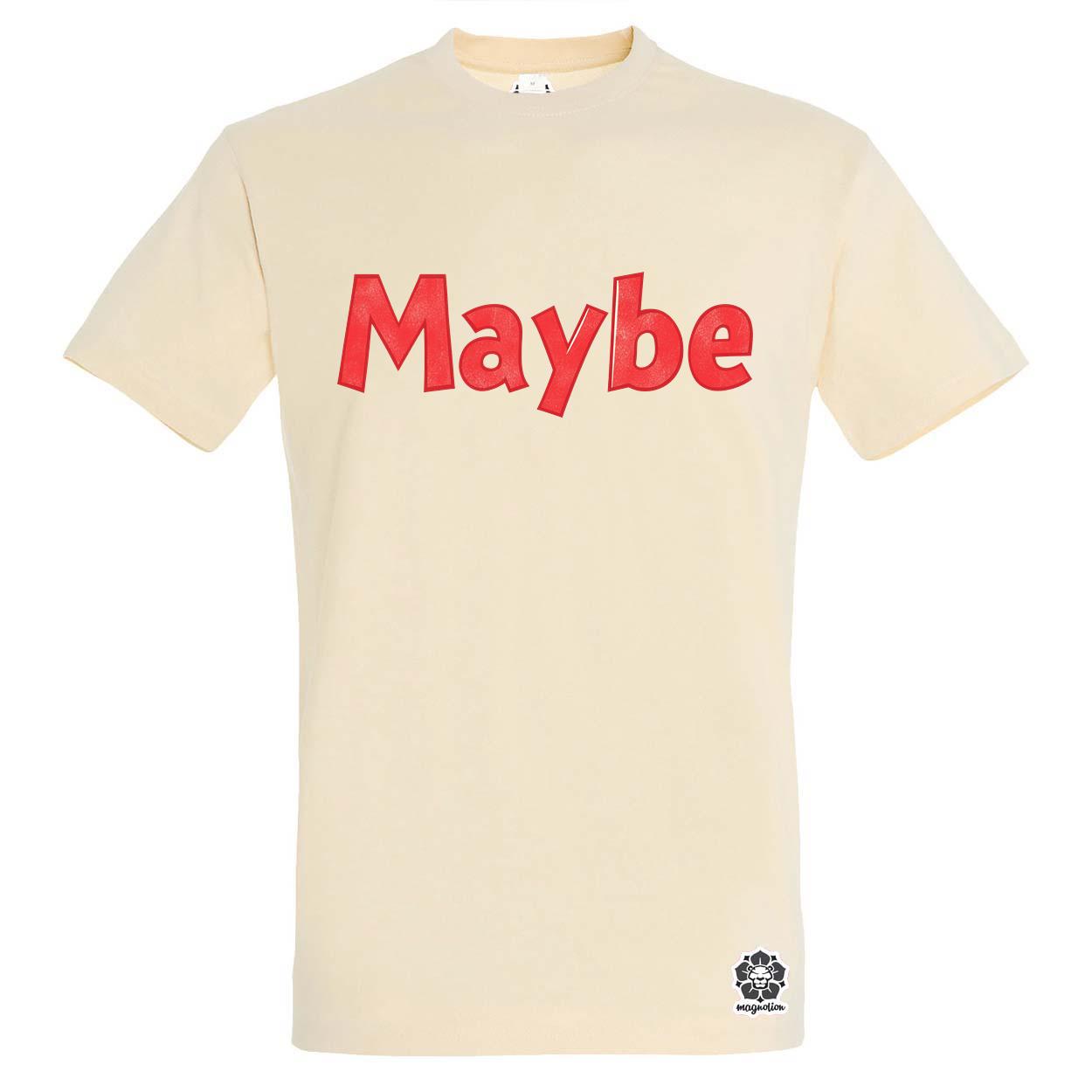 Maybe v14 egyedi póló 