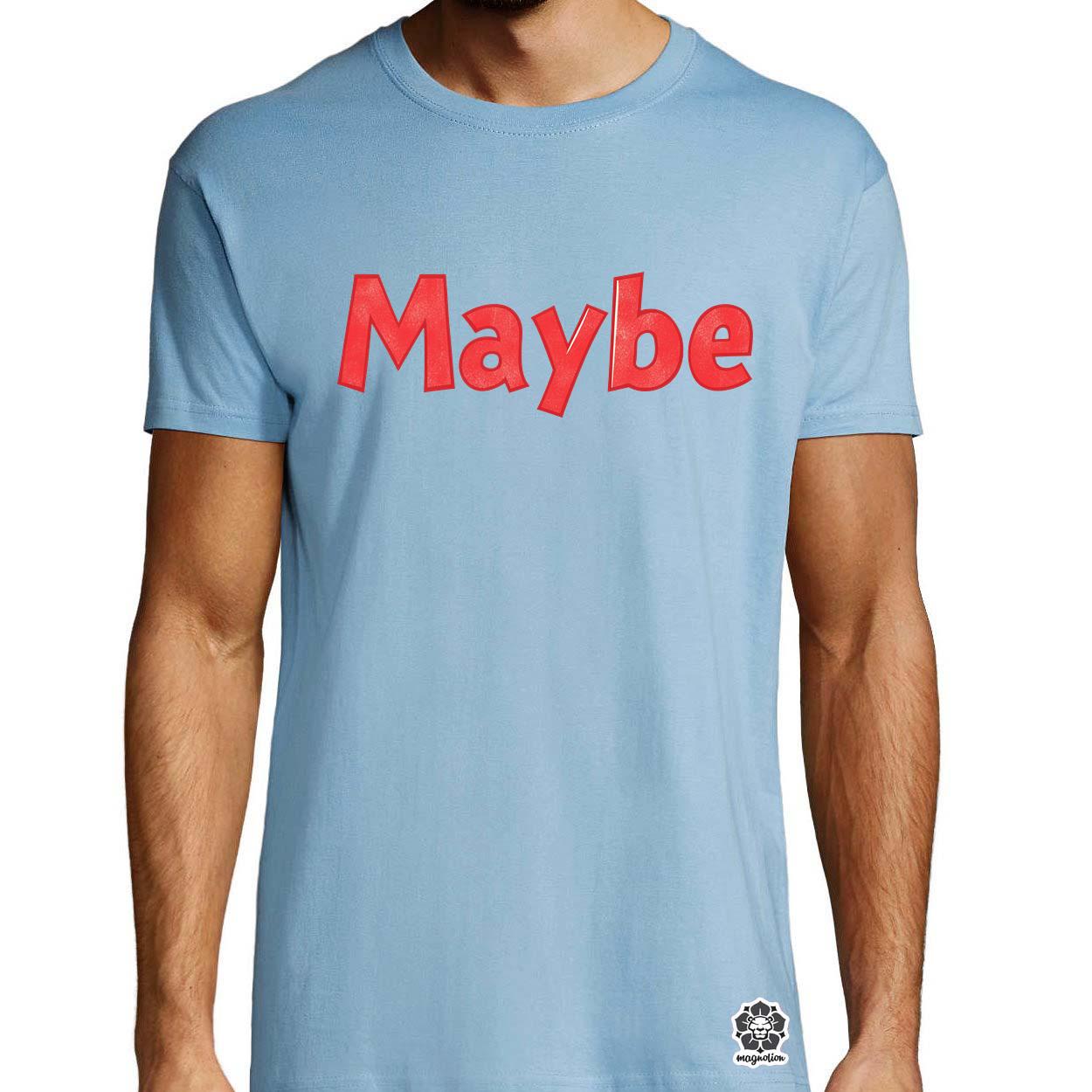 Maybe v14 egyedi póló 