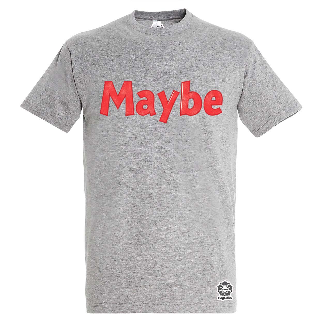 Maybe v14 egyedi póló 
