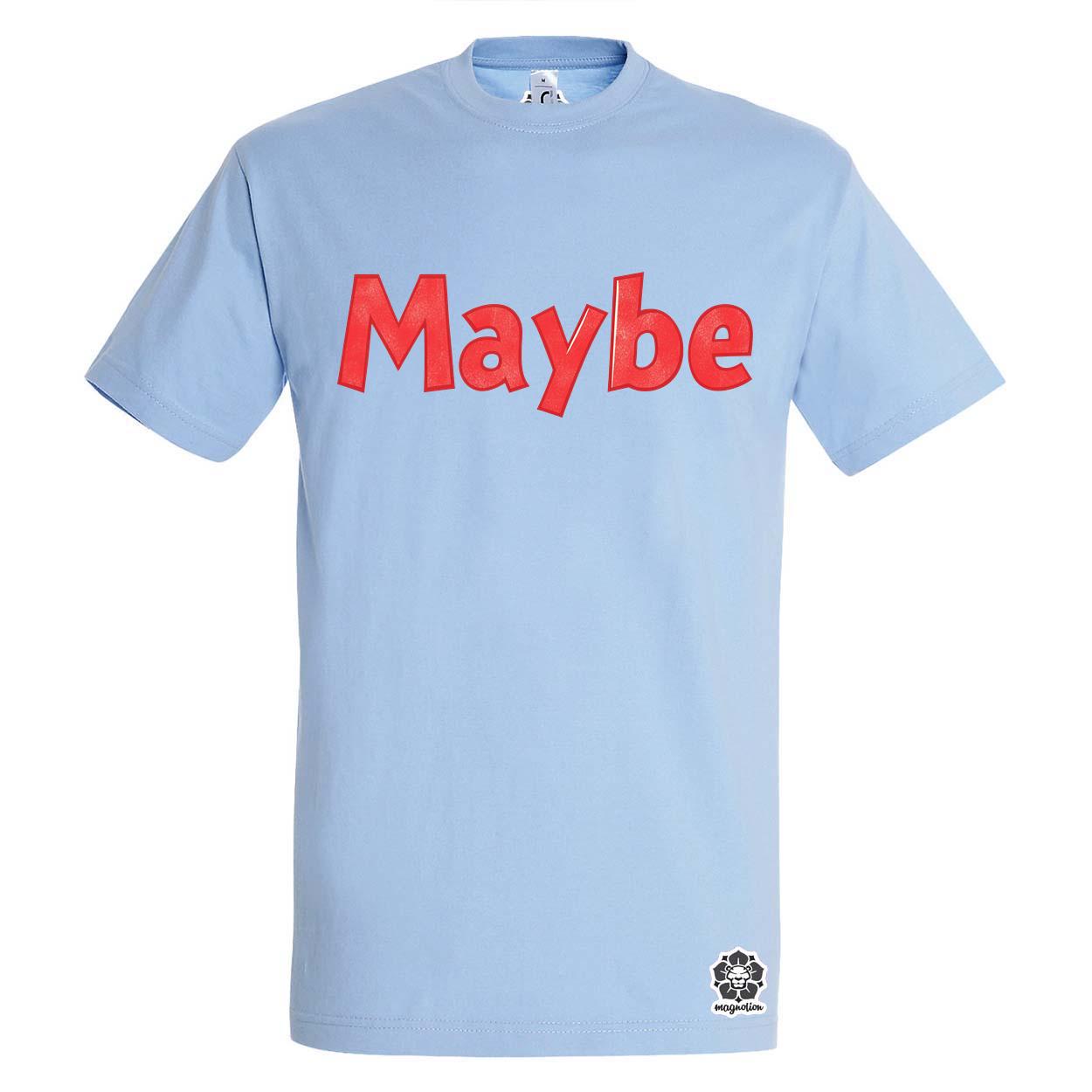 Maybe v14 egyedi póló 