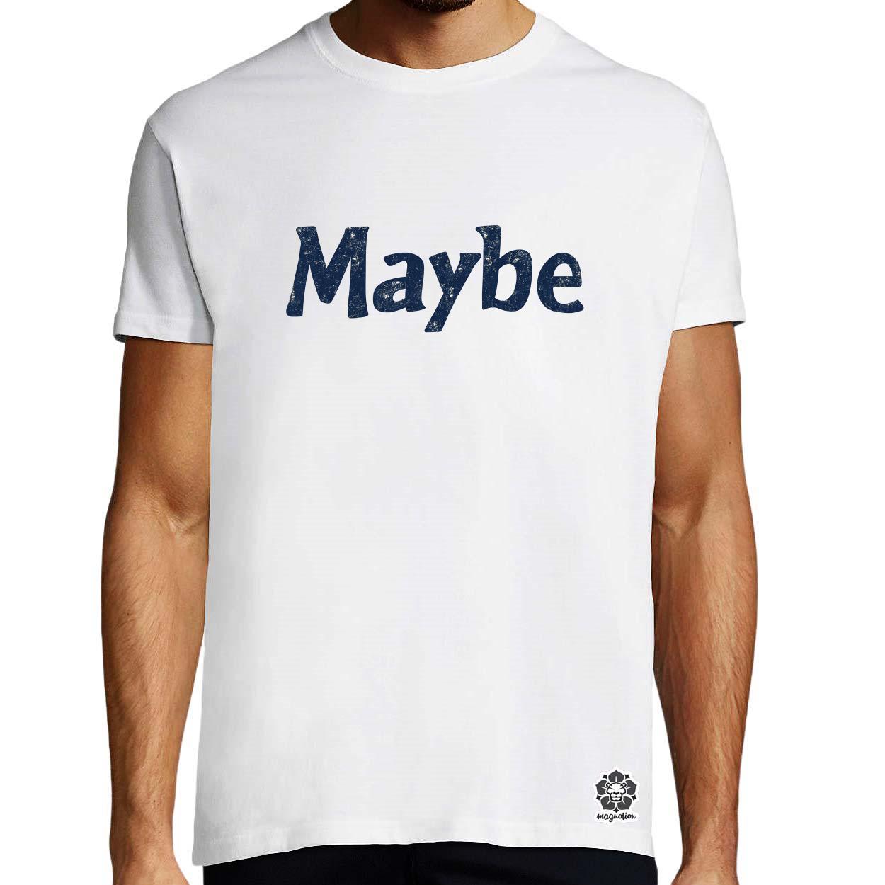 Maybe v15 egyedi póló 