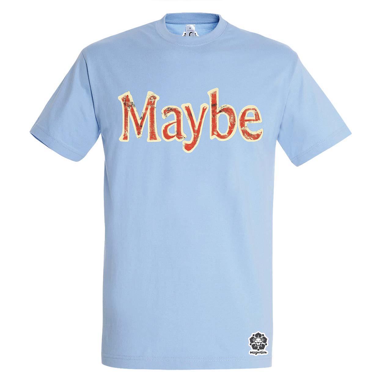 Maybe v4 egyedi póló 
