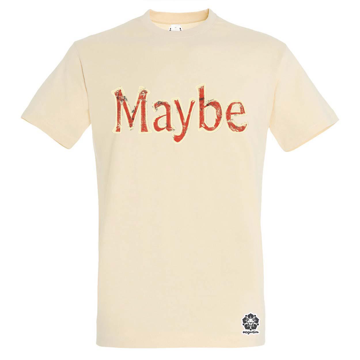 Maybe v4 egyedi póló 