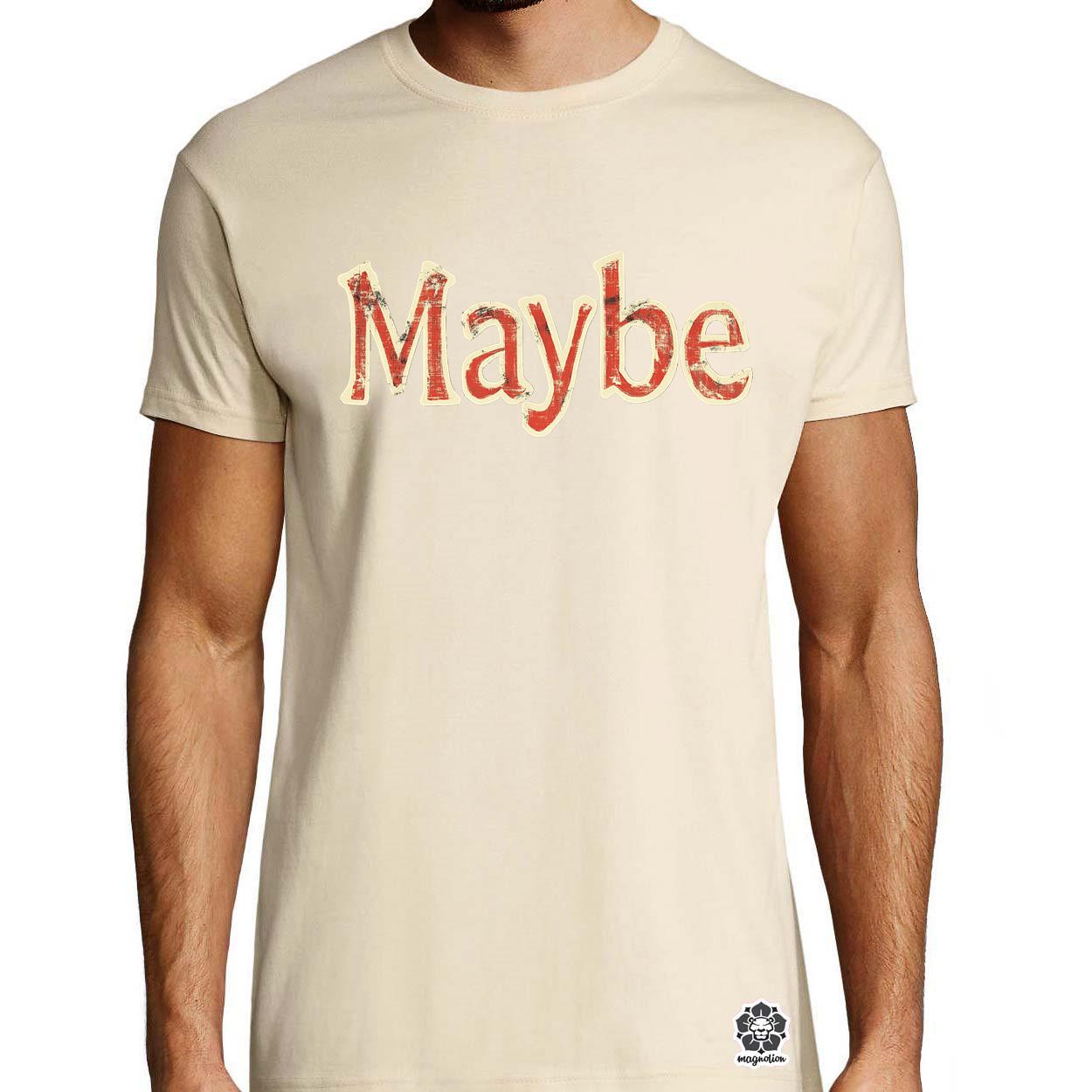 Maybe v4 egyedi póló 