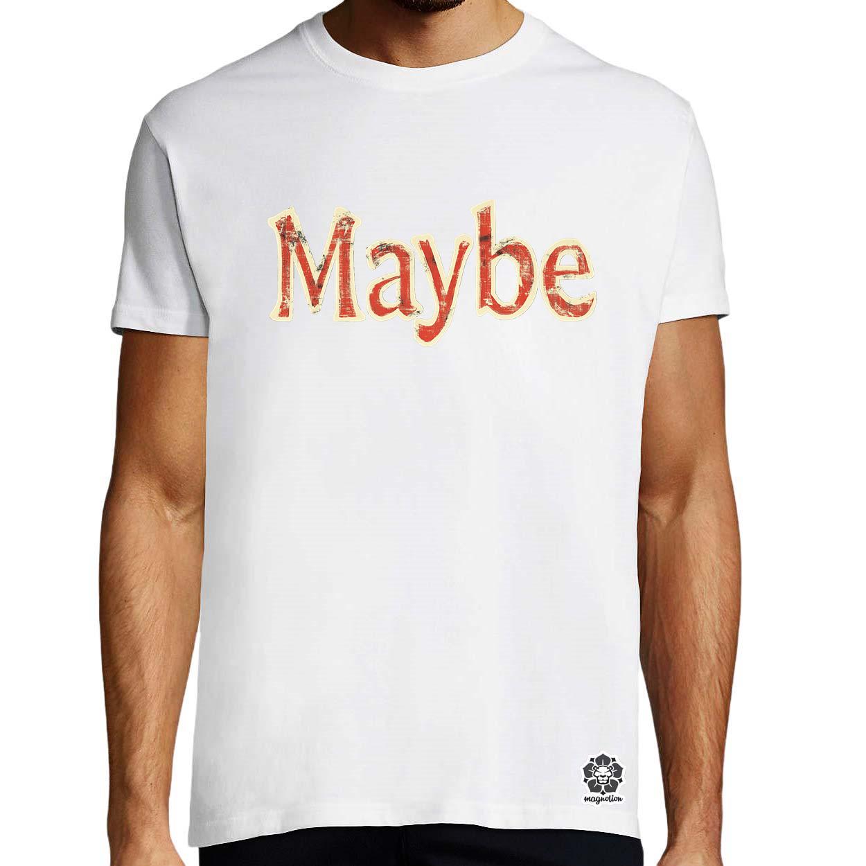 Maybe v4 egyedi póló 