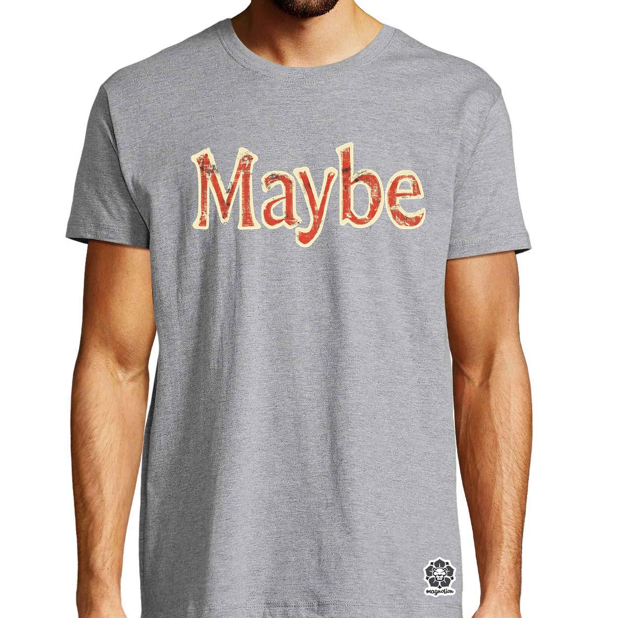 Maybe v4 egyedi póló 
