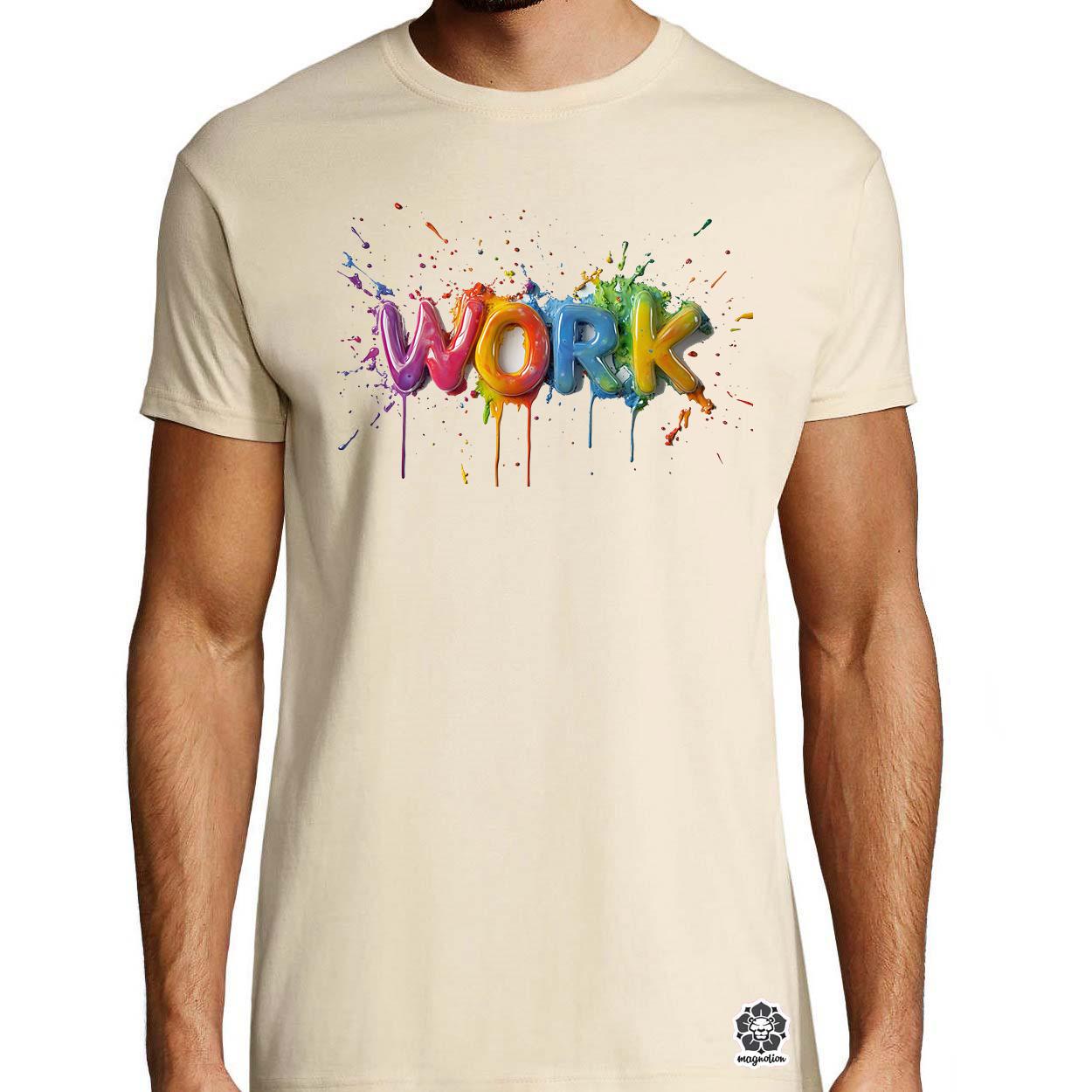 Work felirat v1 egyedi póló 