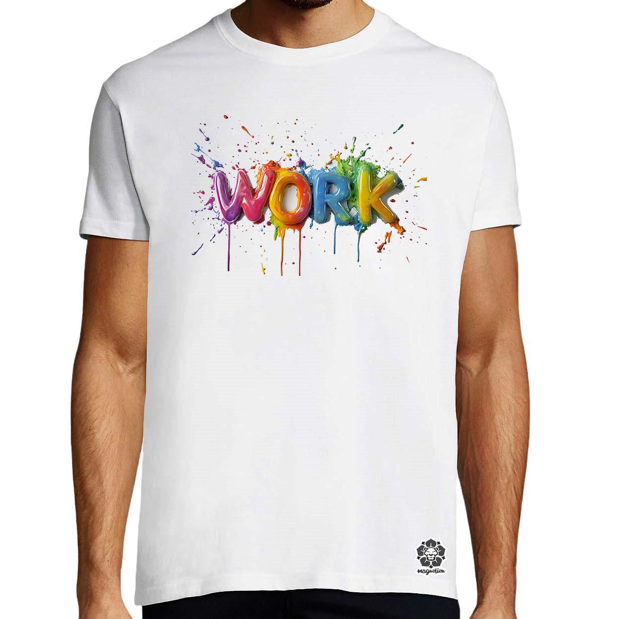 Work felirat v1 egyedi póló 