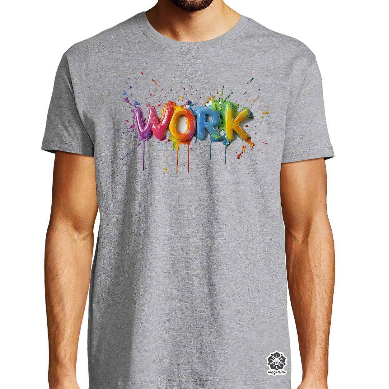 Work felirat v1 egyedi póló 