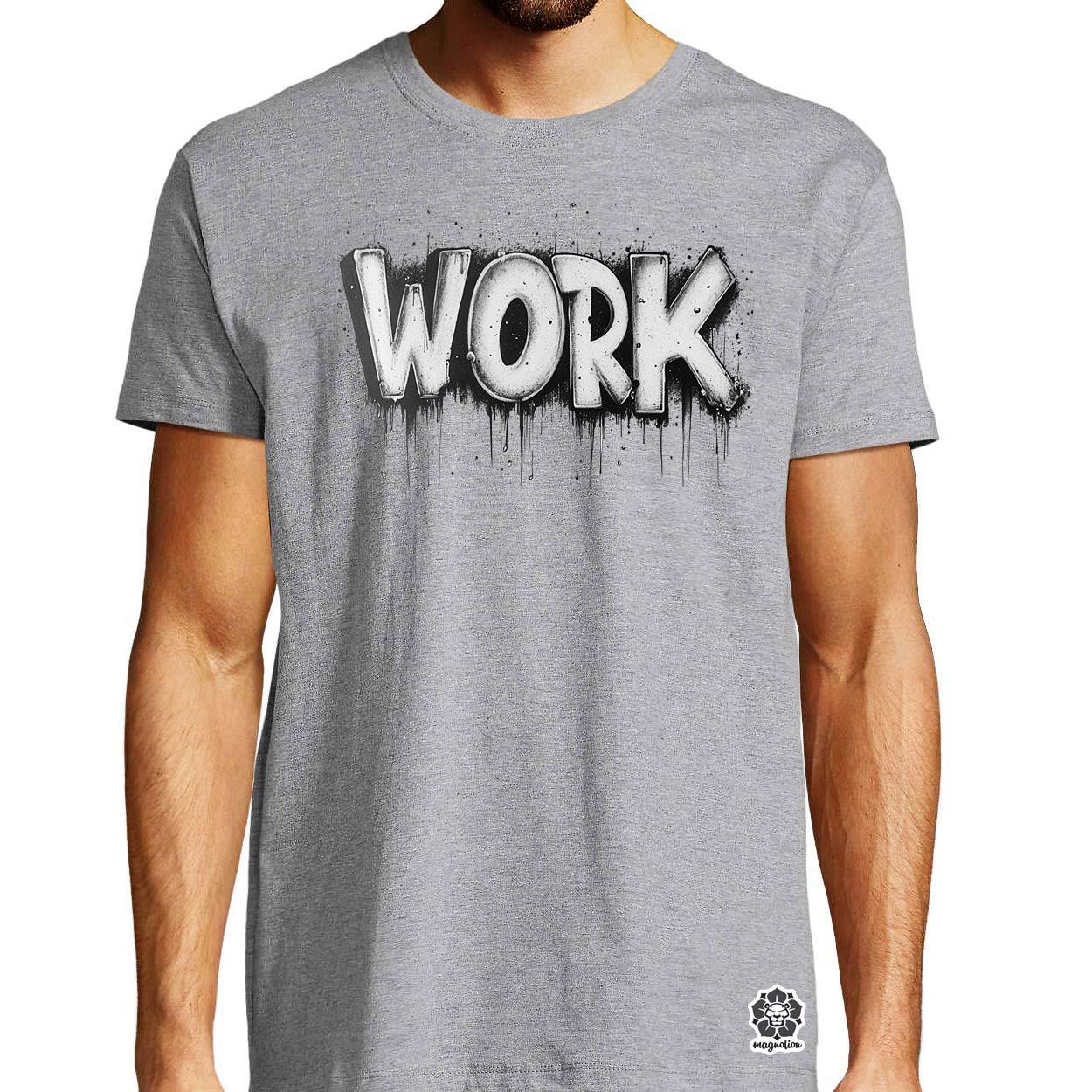 Work felirat v3 egyedi póló 