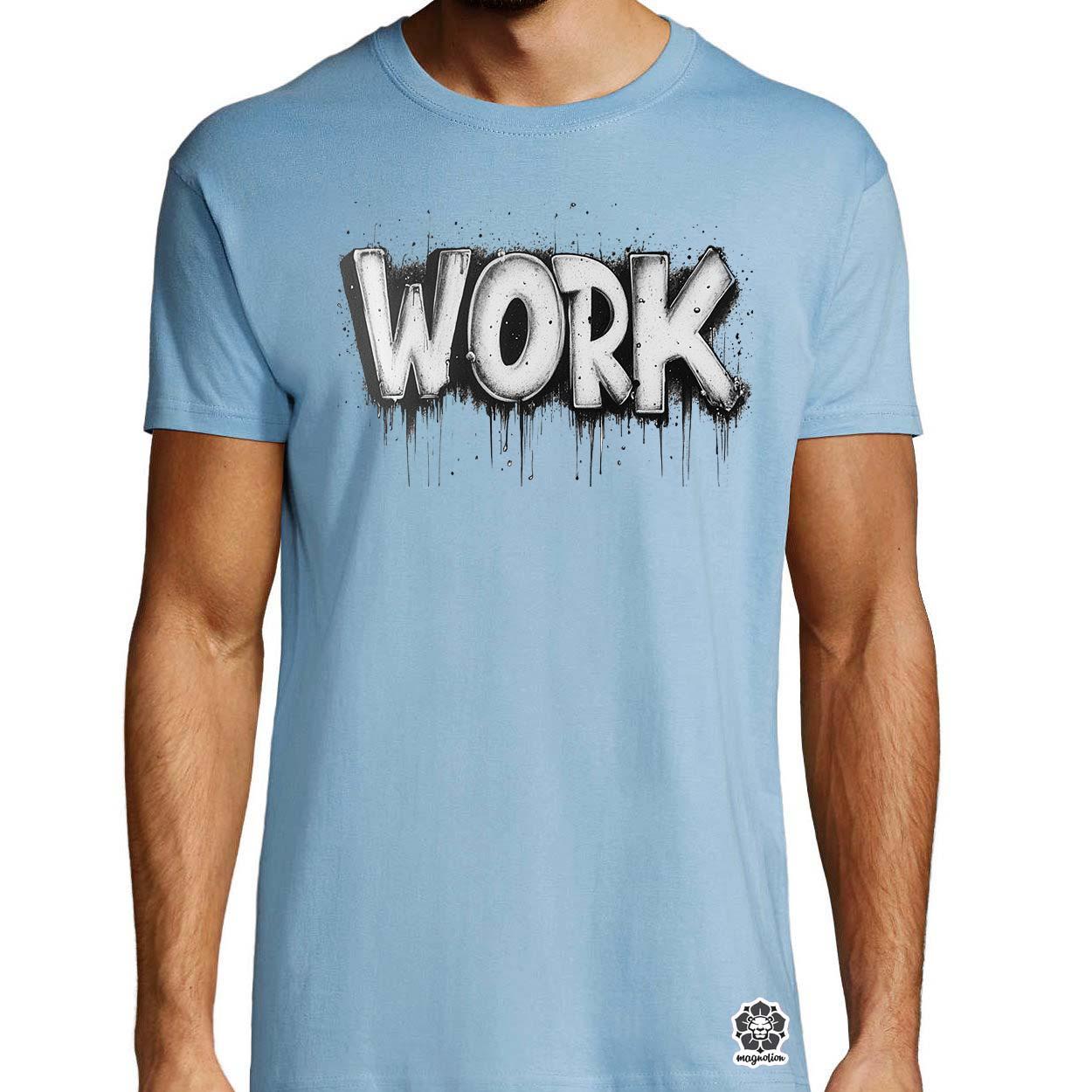 Work felirat v3 egyedi póló 