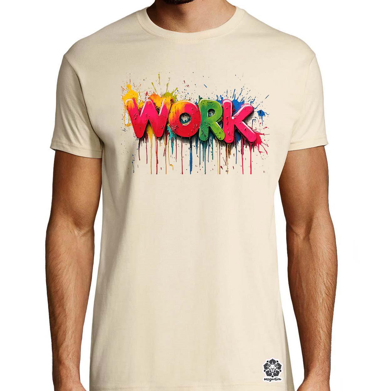 Work felirat v4 egyedi póló 
