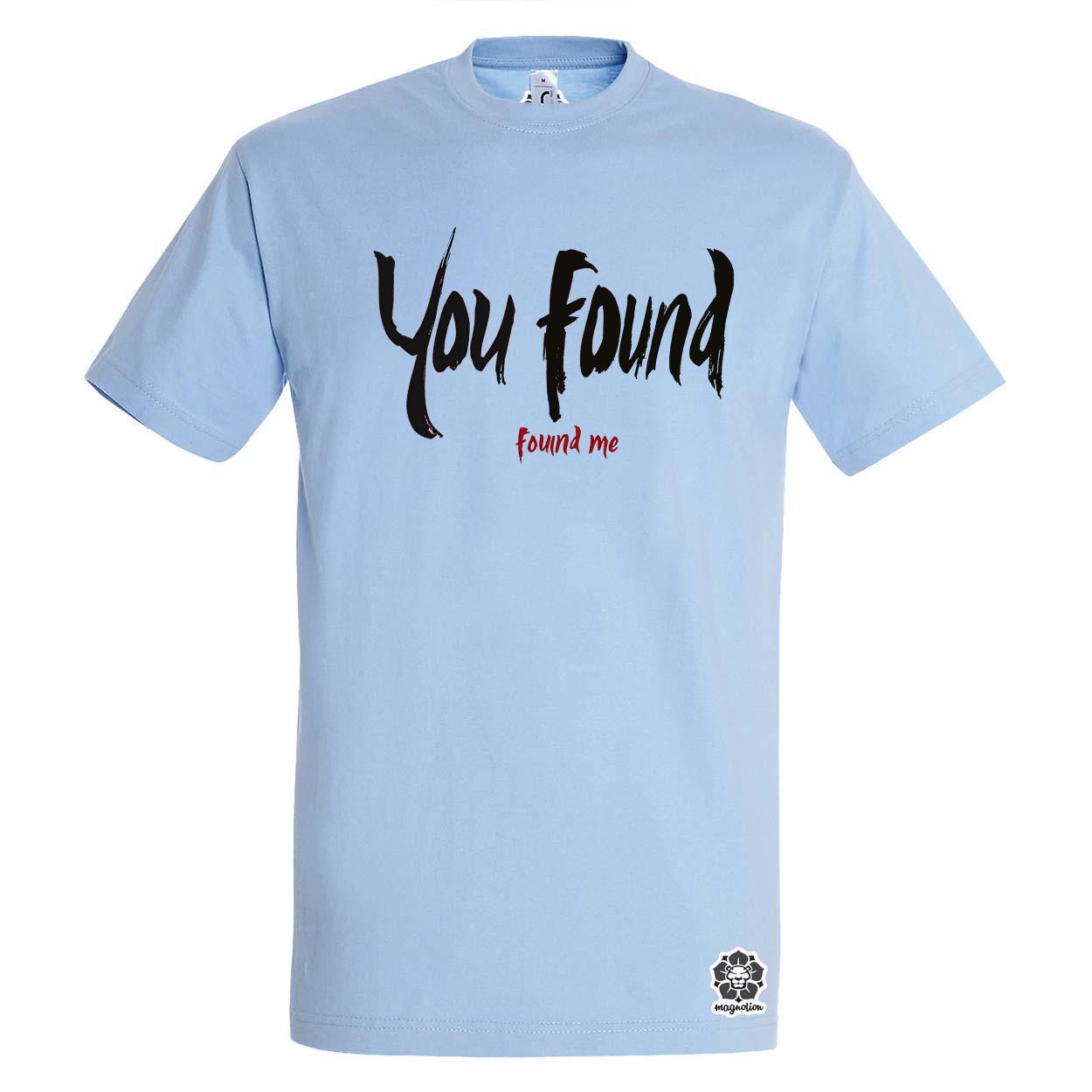 U found me v6 egyedi póló 