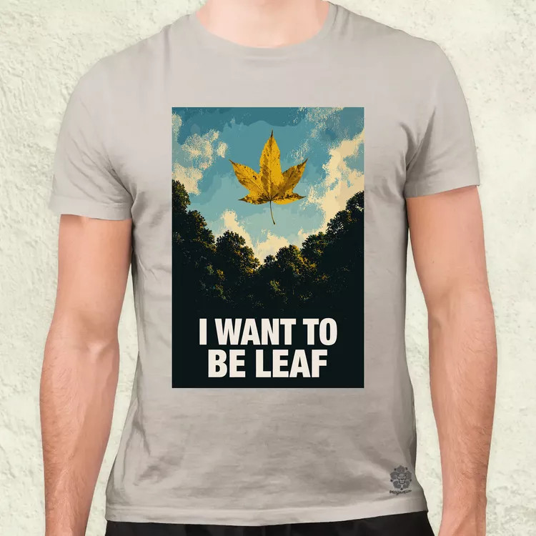 I Want To Be Leaf férfi póló