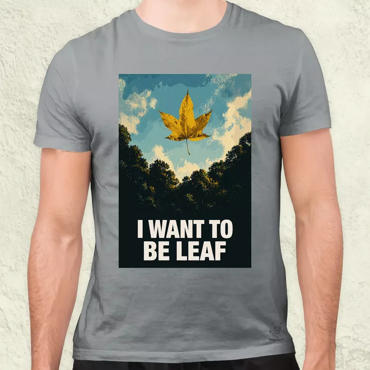I Want To Be Leaf férfi póló