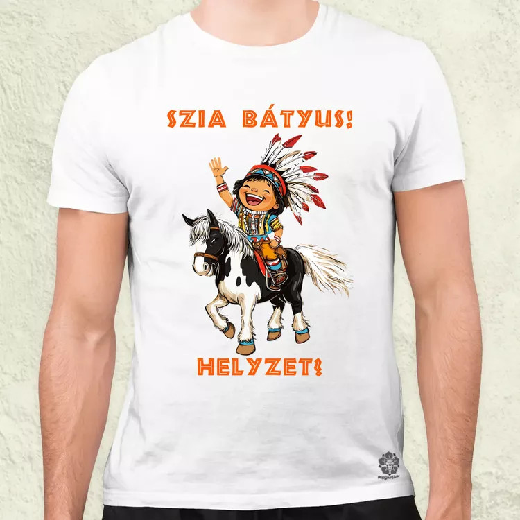 Szia Bátyus! Helyzet? férfi póló