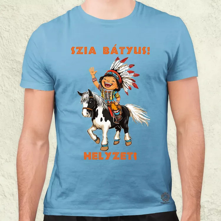 Szia Bátyus! Helyzet? férfi póló