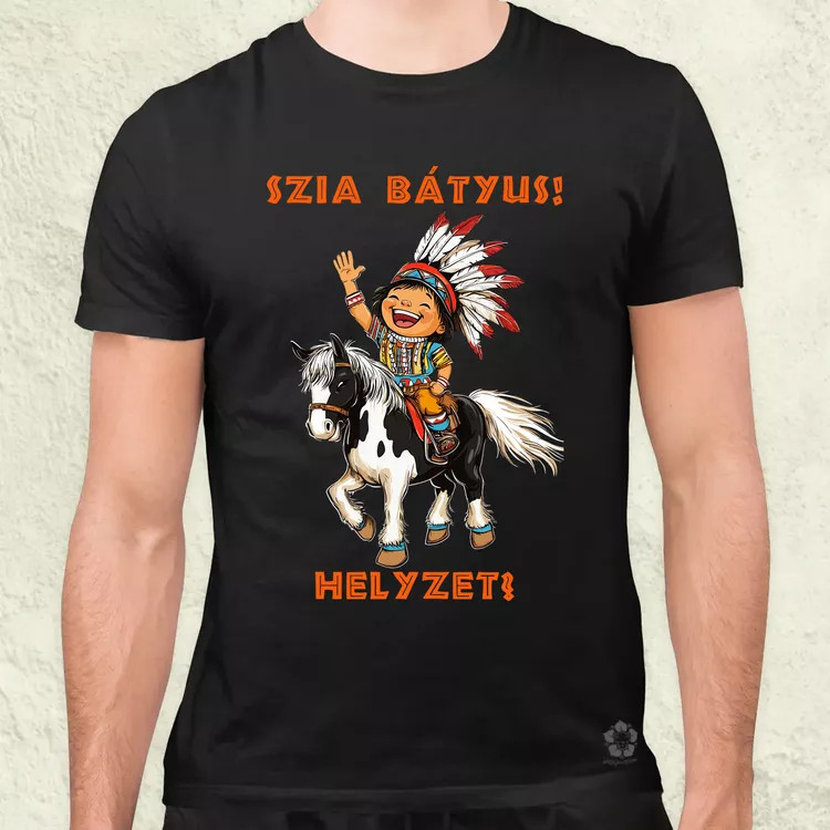 Szia Bátyus! Helyzet? férfi póló
