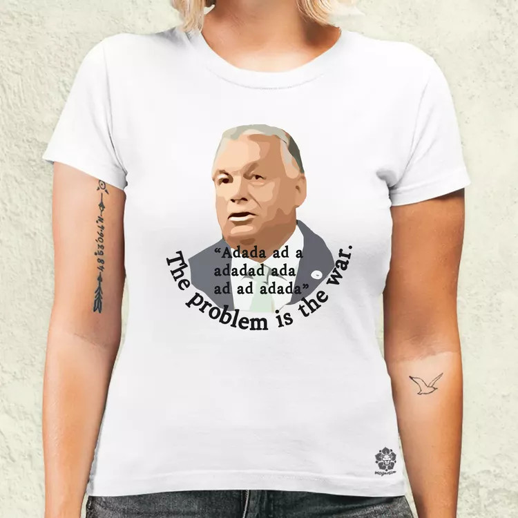 The problem is the war női póló