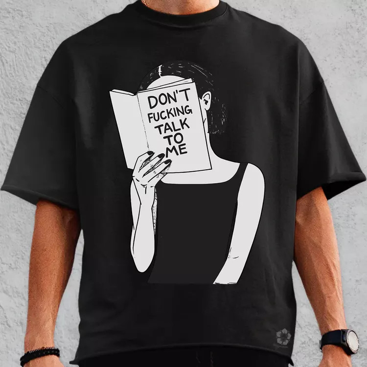 Dont't talk to me oversize póló