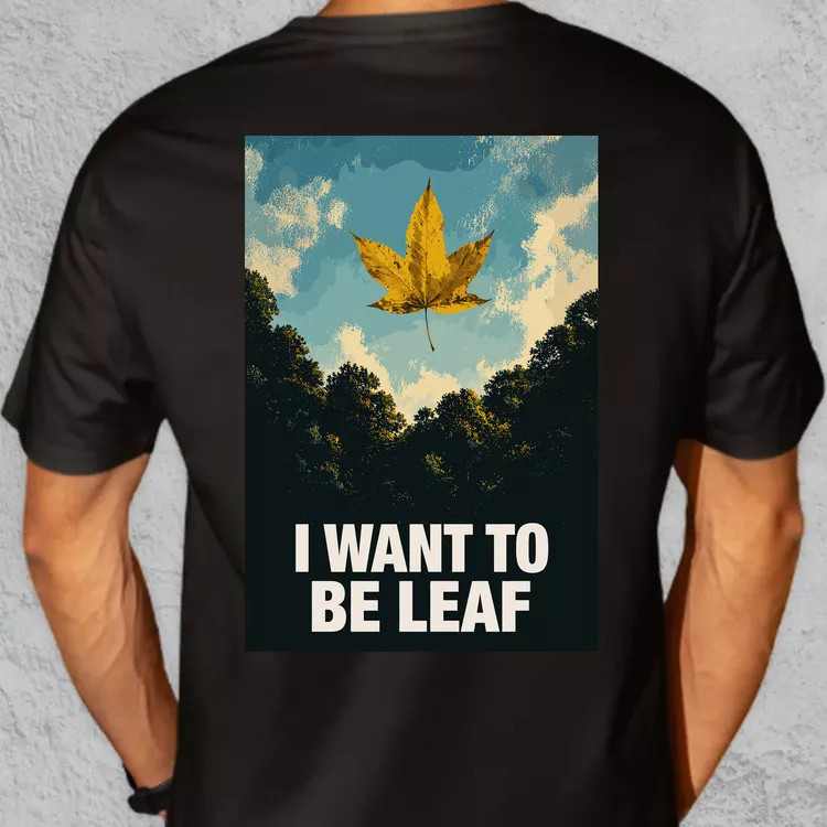 I Want To Be Leaf oversize póló