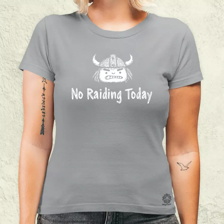 No raiding today női póló