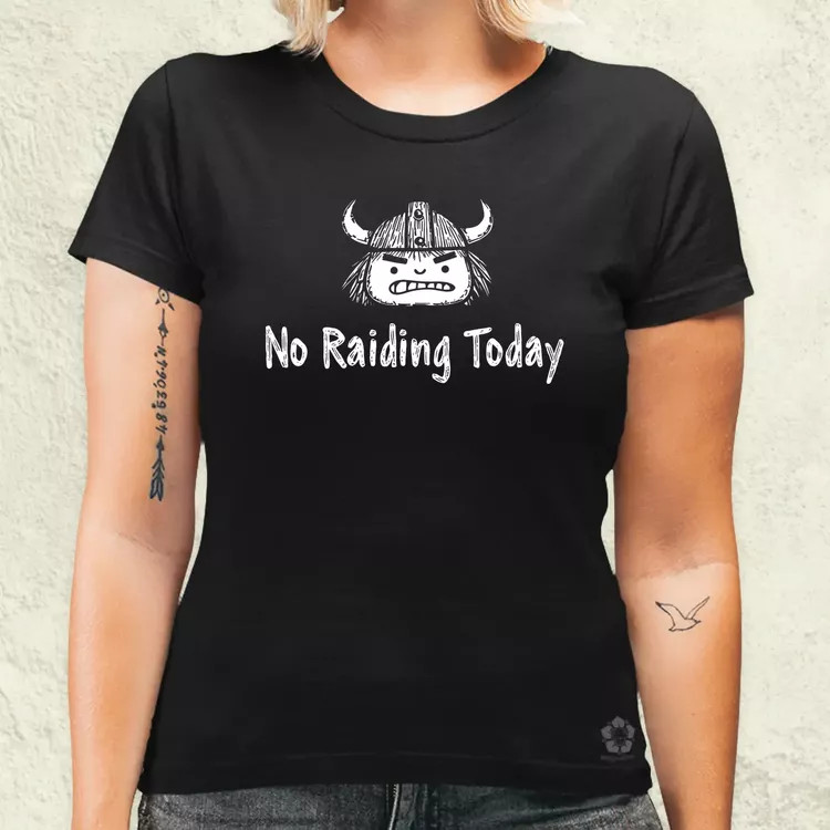 No raiding today női póló