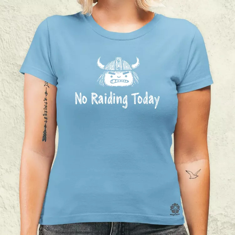 No raiding today női póló