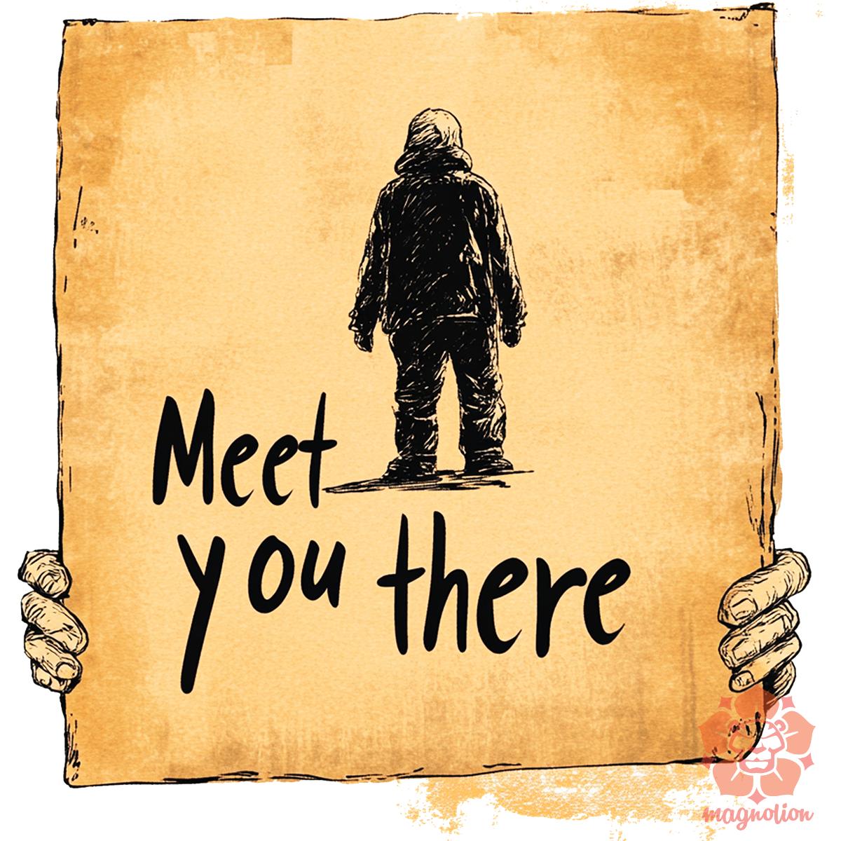 Meet you there v2 egyedi póló 